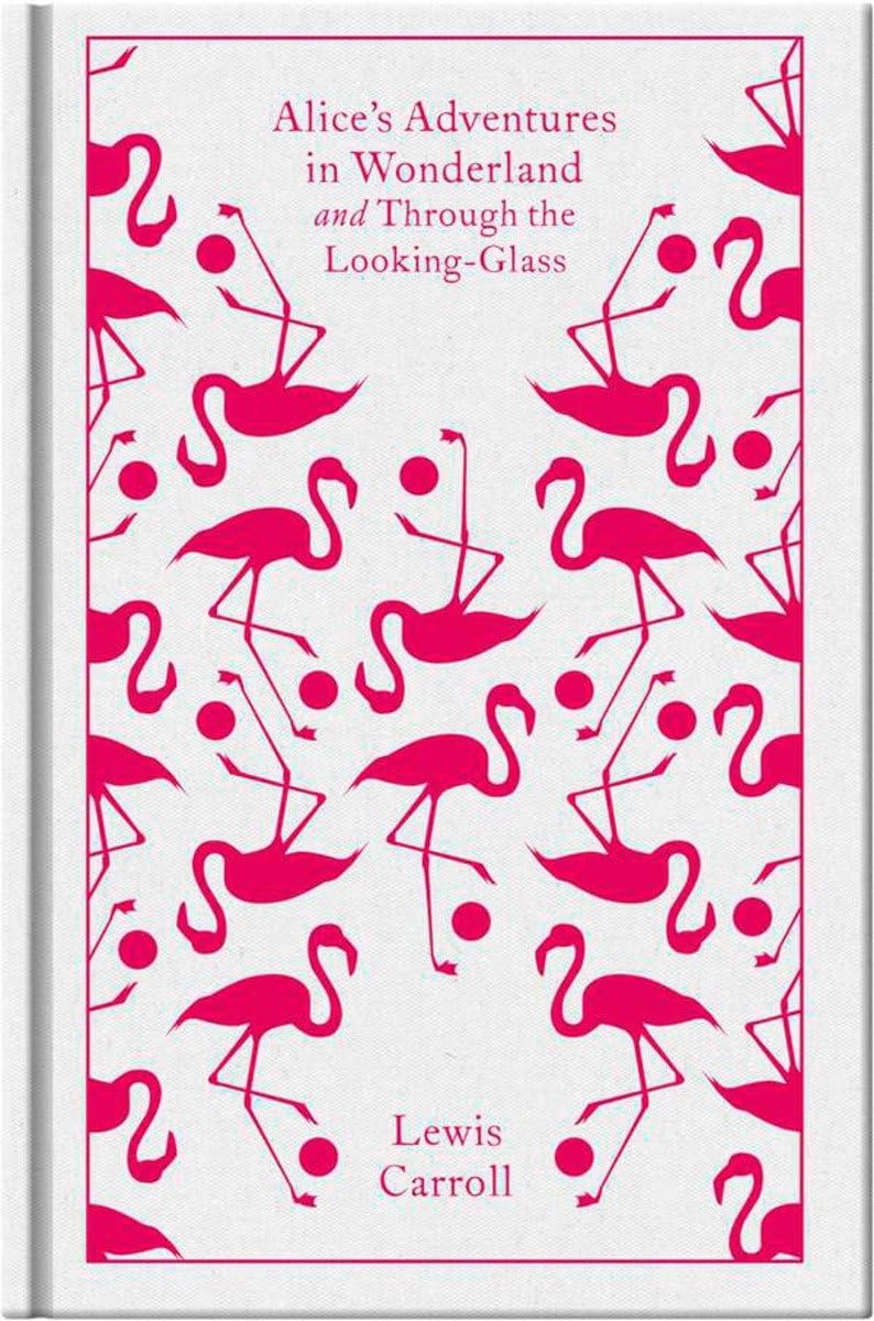 Alice's Adventures in Wonderland and Through the Looking-Glass (Penguin Clothbound Classics) [Hardcover] Carroll, Lewis; Haughton, Hugh; Tenniel, John and Bickford-Smith, Coralie