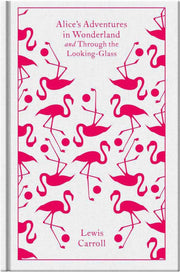 Alice's Adventures in Wonderland and Through the Looking-Glass (Penguin Clothbound Classics) [Hardcover] Carroll, Lewis; Haughton, Hugh; Tenniel, John and Bickford-Smith, Coralie
