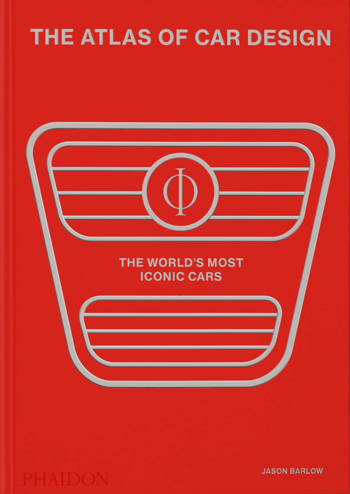 The Atlas of Car Design: The World's Most Iconic Cars (Rally Red Edition) [Hardcover] Barlow, Jason; Berk, Brett and Bird, Guy