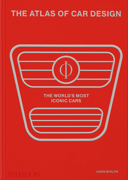 The Atlas of Car Design: The World's Most Iconic Cars (Rally Red Edition) [Hardcover] Barlow, Jason; Berk, Brett and Bird, Guy