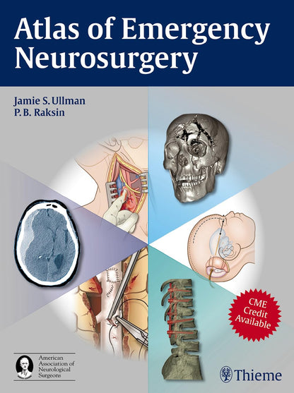 Atlas of Emergency Neurosurgery [Hardcover] Ullman, Jamie S. and Raksin, Patricia B