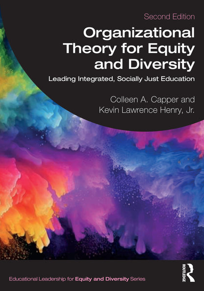 Organizational Theory for Equity and Diversity (Educational Leadership for Equity and Diversity) [Paperback] Capper, Colleen A. and Henry Jr., Kevin Lawrence