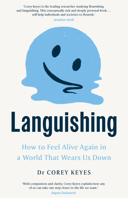 Languishing: How to Feel Alive Again in a World That Wears Us Down [Hardcover] Corey Keyes