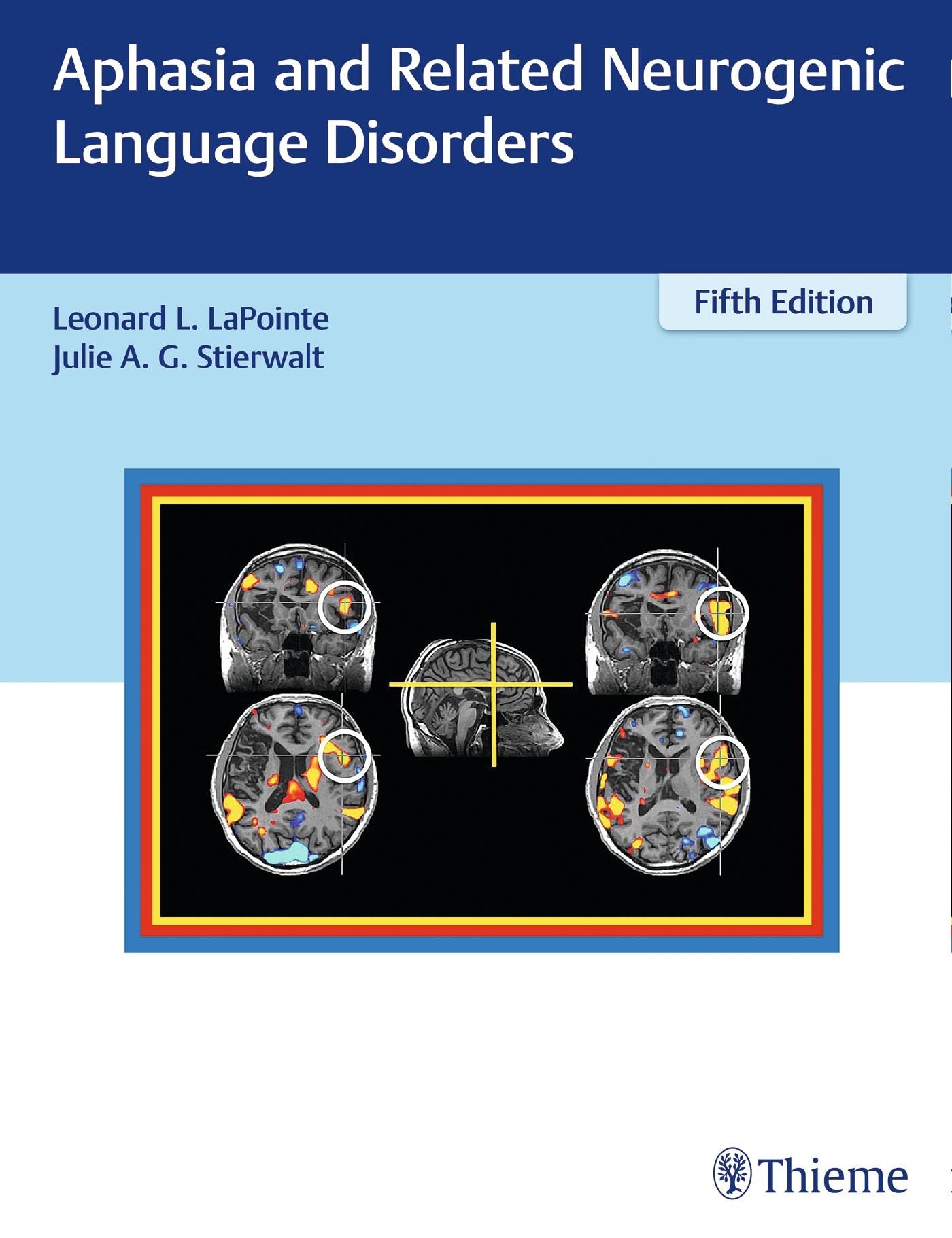 Aphasia and Related Neurogenic Language Disorders [Hardcover] LaPointe, Leonard L. and Stierwalt, Julie