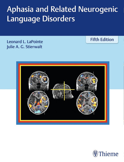 Aphasia and Related Neurogenic Language Disorders [Hardcover] LaPointe, Leonard L. and Stierwalt, Julie