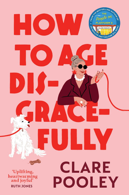 How to Age Disgracefully [Paperback] Clare Pooley