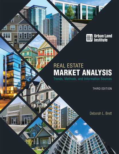 Real Estate Market Analysis: Trends, Methods, and Information Sources, Third Edition [Paperback] Brett, Deborah L.