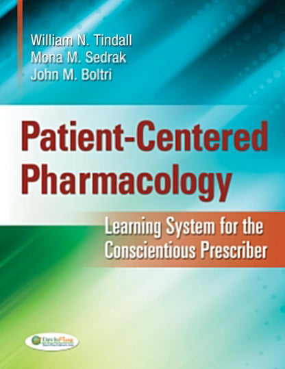 Patient-Centered Pharmacology: Learning System for the Conscientious Prescriber [Paperback] Tindall, William N.; Sedrak, Mona and Boltri, John M.