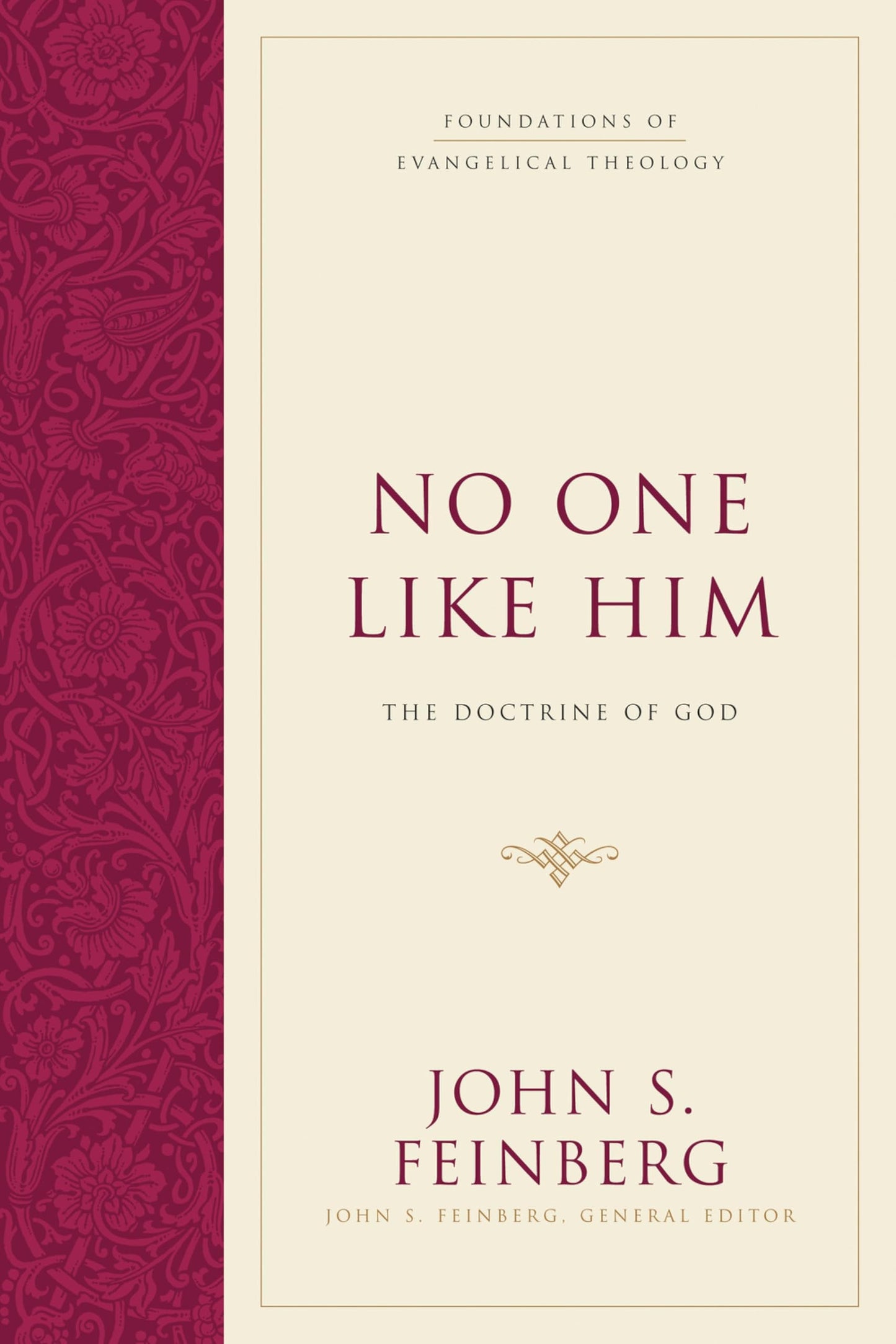 No One Like Him: The Doctrine of God (Hardcover) [Hardcover] Feinberg, John S. and Brown, Harold O. J.