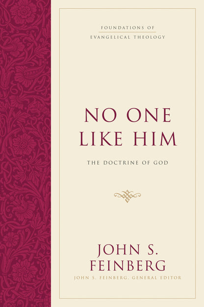 No One Like Him: The Doctrine of God (Hardcover) [Hardcover] Feinberg, John S. and Brown, Harold O. J.