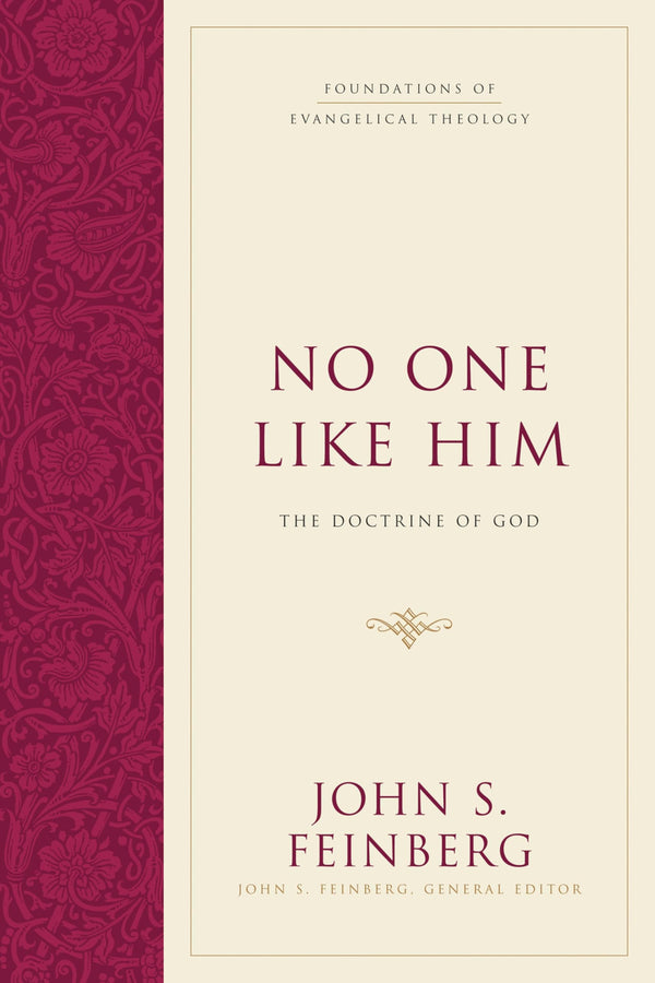 No One Like Him: The Doctrine of God (Hardcover) [Hardcover] Feinberg, John S. and Brown, Harold O. J.
