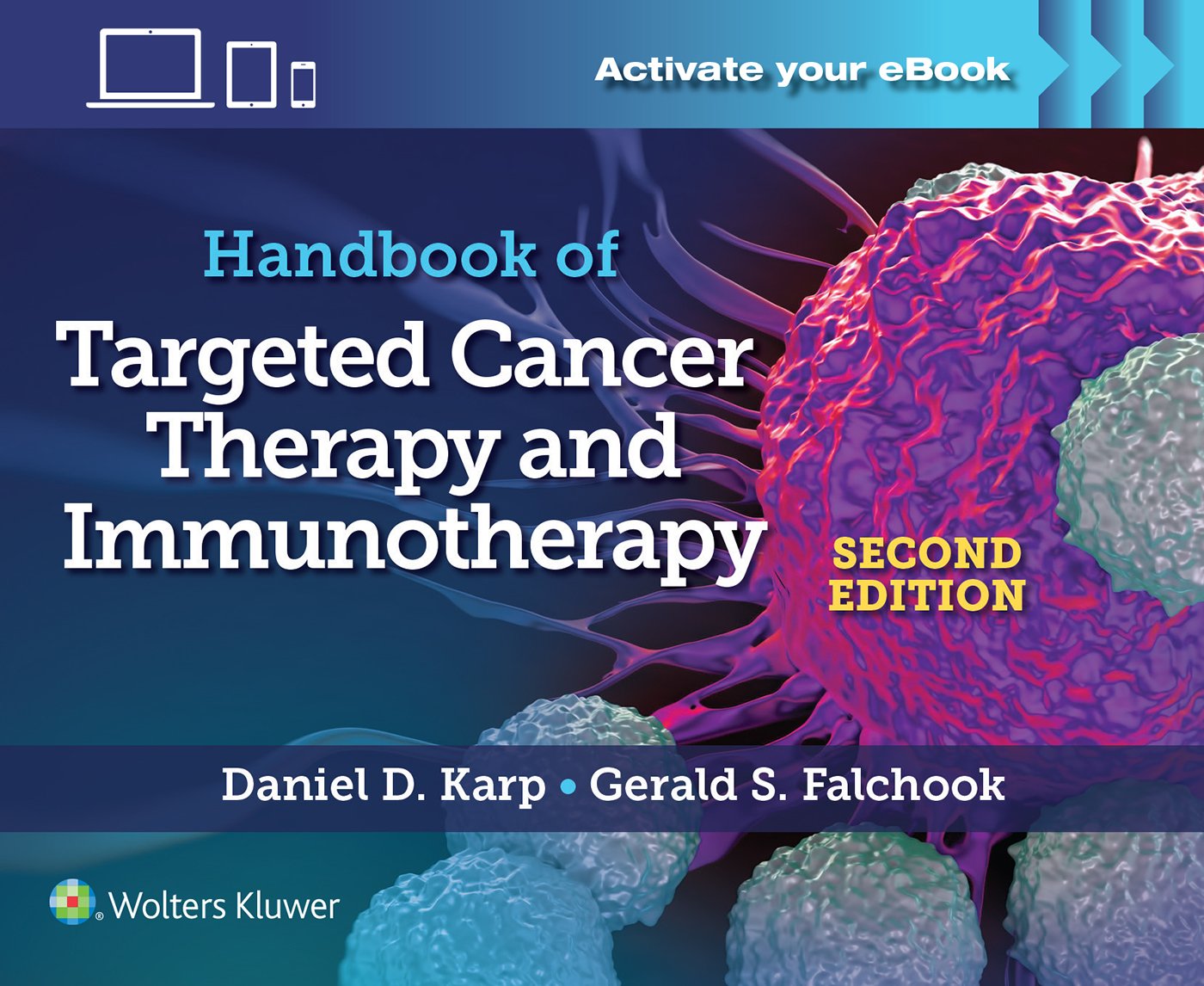 Handbook of Targeted Cancer Therapy and Immunotherapy Karp, Daniel D.; Falchook MD  MS, Gerald S. and Lim, Joann