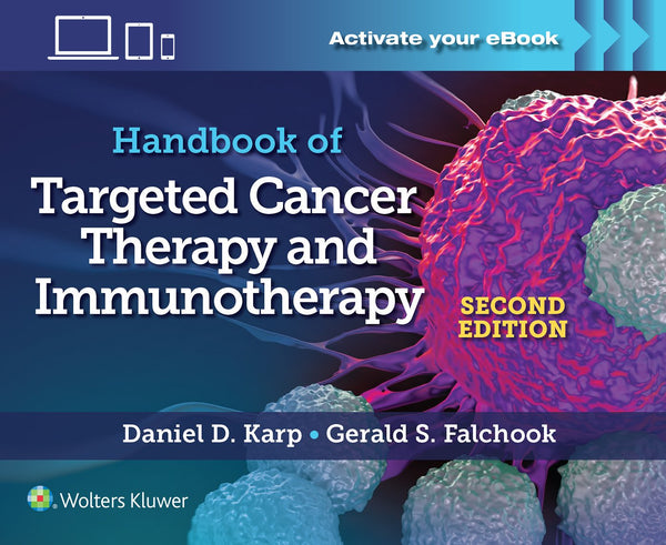 Handbook of Targeted Cancer Therapy and Immunotherapy Karp, Daniel D.; Falchook MD  MS, Gerald S. and Lim, Joann
