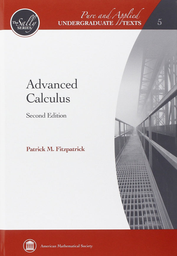Advanced Calculus (Pure and Applied Undergraduate Texts: The Sally Series) [Hardcover] Patrick M. Fitzpatrick