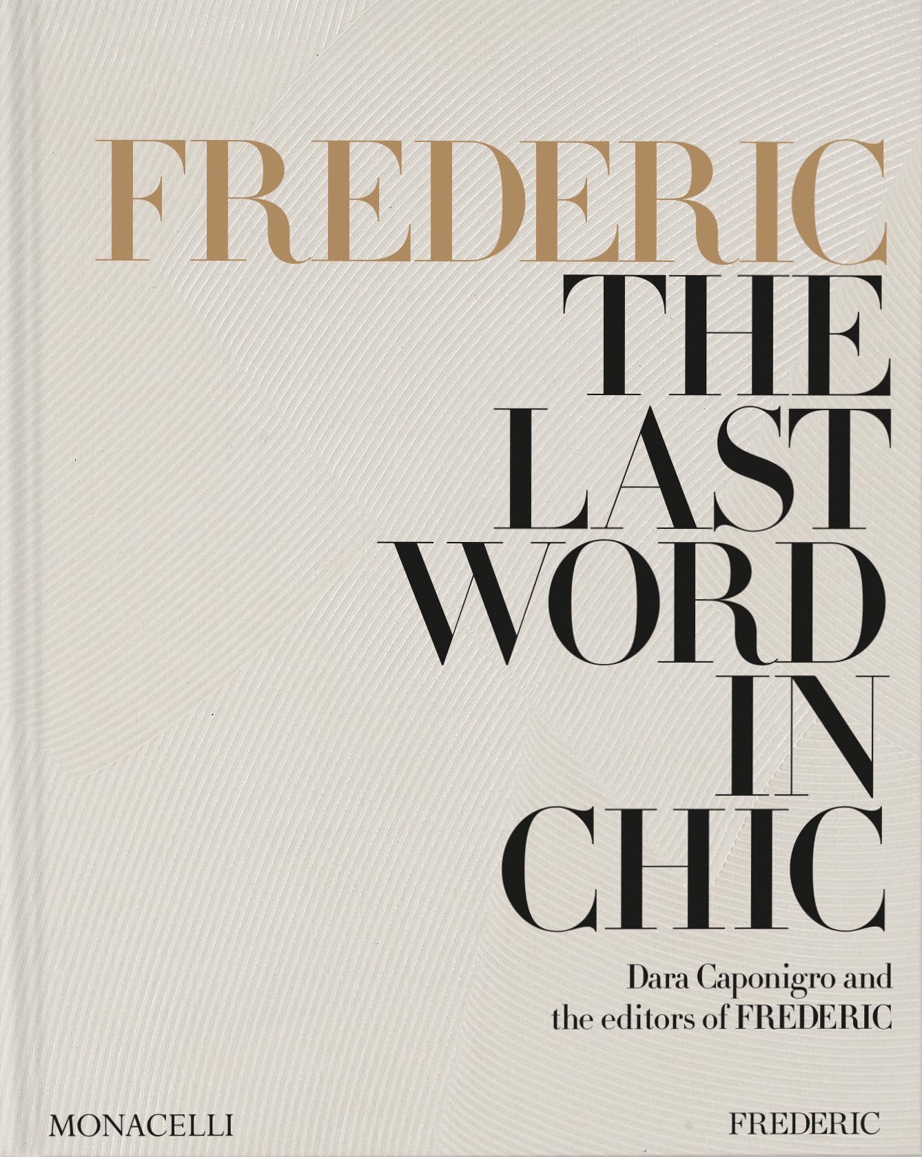 FREDERIC: The Last Word in Chic [Hardcover] Caponigro, Dara and FREDERIC, the editors of
