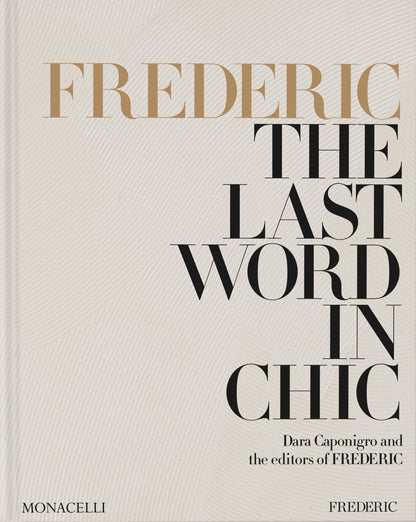 FREDERIC: The Last Word in Chic [Hardcover] Caponigro, Dara and FREDERIC, the editors of