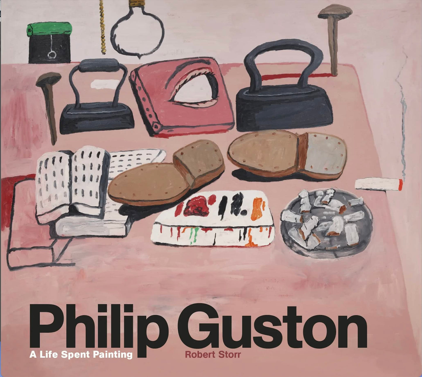 Philip Guston: A Life Spent Painting [Hardcover] Storr, Robert