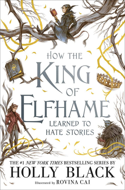 How the King of Elfhame Learned to Hate Stories (The Folk of the Air series) Perfect gift for fans of Fantasy Fiction [Hardcover] Black, Holly