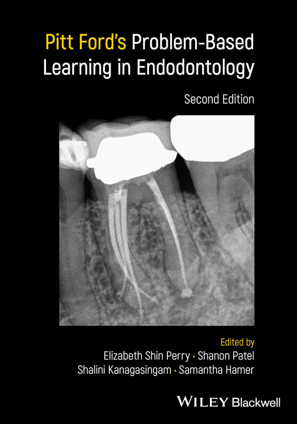 Pitt Ford's Problem-Based Learning in Endodontology [Paperback] Perry, Elizabeth Shin; Patel, Shanon; Kanagasingam, Shalini and Hamer, Samantha