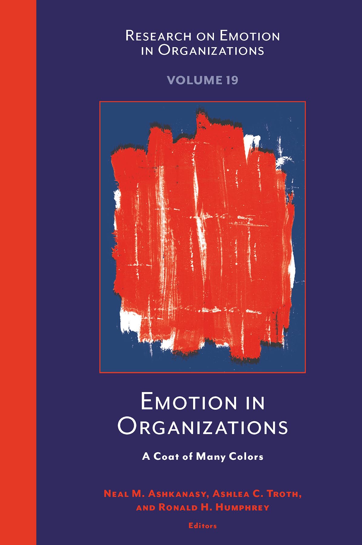 Research on Emotion in Organizations Emotion in Organizations: A Coat of Many Colors, Book 19, (Hardcover)