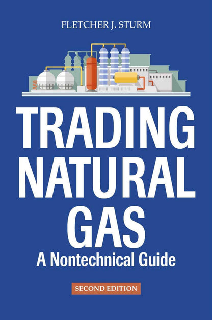 Trading Natural Gas: A Nontechnical Guide (Hardcover)