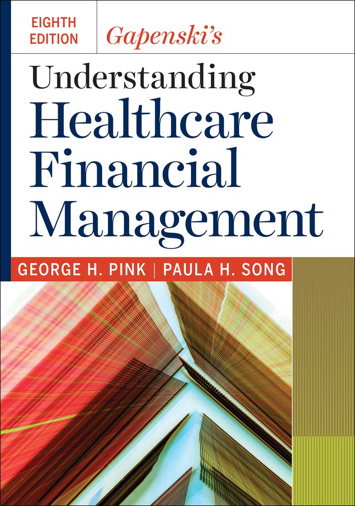 Gapenski's Understanding Healthcare Financial Management, Eighth Edition [Hardcover] Pink PhD, George H. and Song PhD, Paula H.