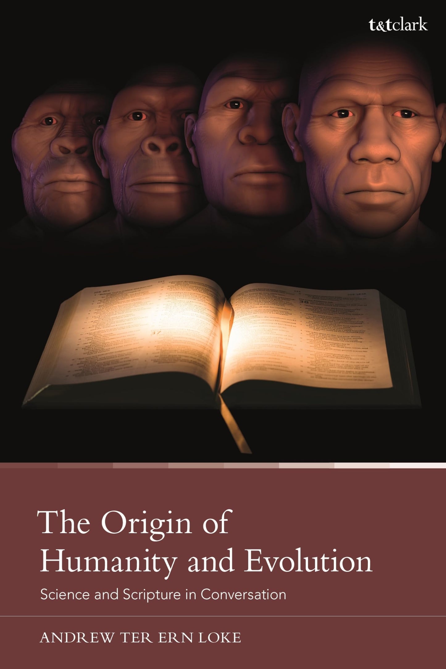 Origin of Humanity and Evolution, The: Science and Scripture in Conversation [Paperback] Loke, Andrew Ter Ern