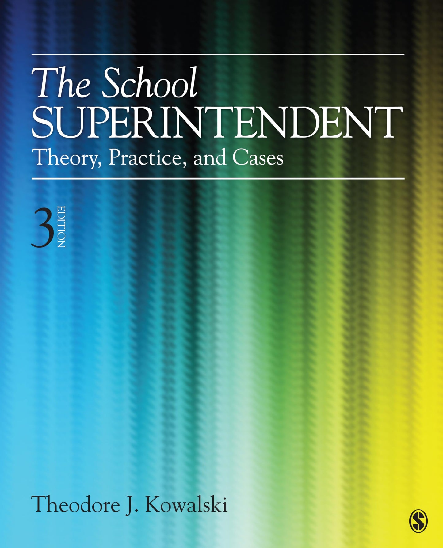 The School Superintendent: Theory, Practice, and Cases [Paperback] Kowalski, Theodore J.
