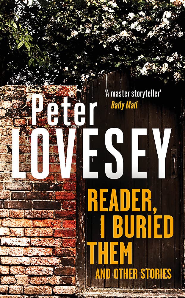 Reader, I Buried Them and Other Stories [Hardcover] Lovesey, Peter