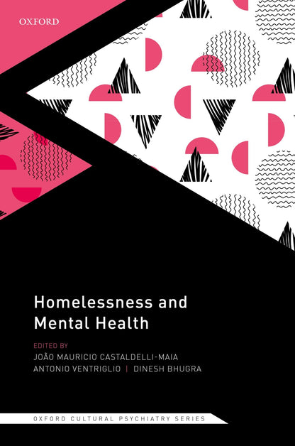 Homelessness and Mental Health (Oxford Cultural Psychiatry) [Hardcover] Castaldelli-Maia, João Mauricio; Ventriglio, Antonio and Bhugra, Dinesh