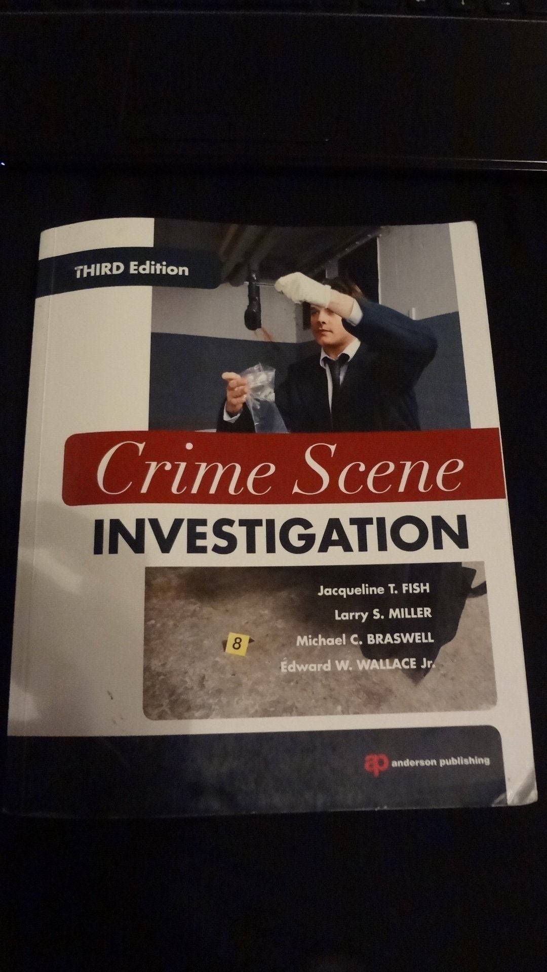 Crime Scene Investigation, Third Edition [Paperback] Fish, Jacqueline T.; Miller, Larry S.; Braswell, Michael C. and Wallace, Edward W
