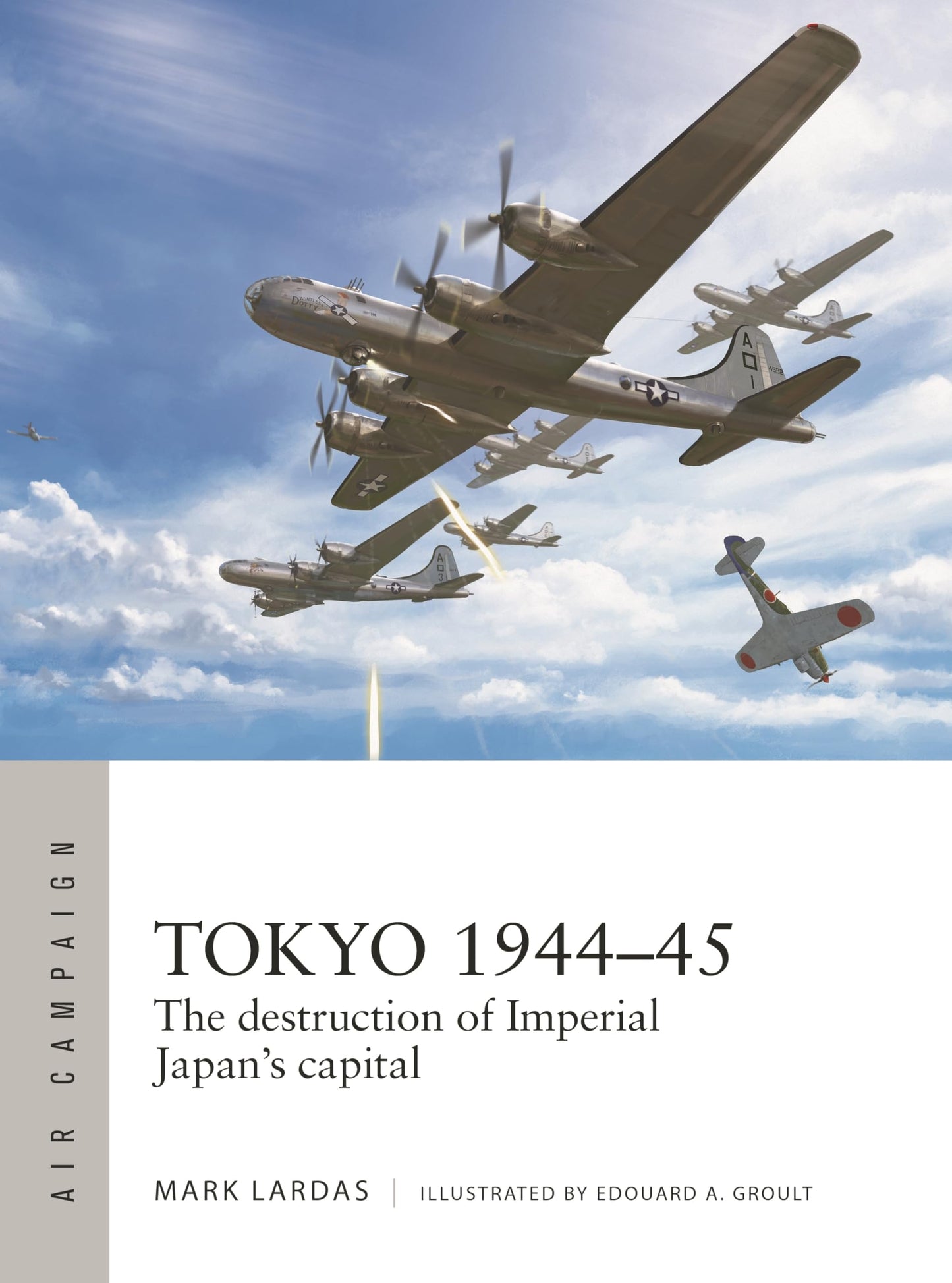 Tokyo 1944–45: The destruction of Imperial Japan's capital (Air Campaign, 40) [Paperback] Lardas, Mark and Groult, Edouard A.