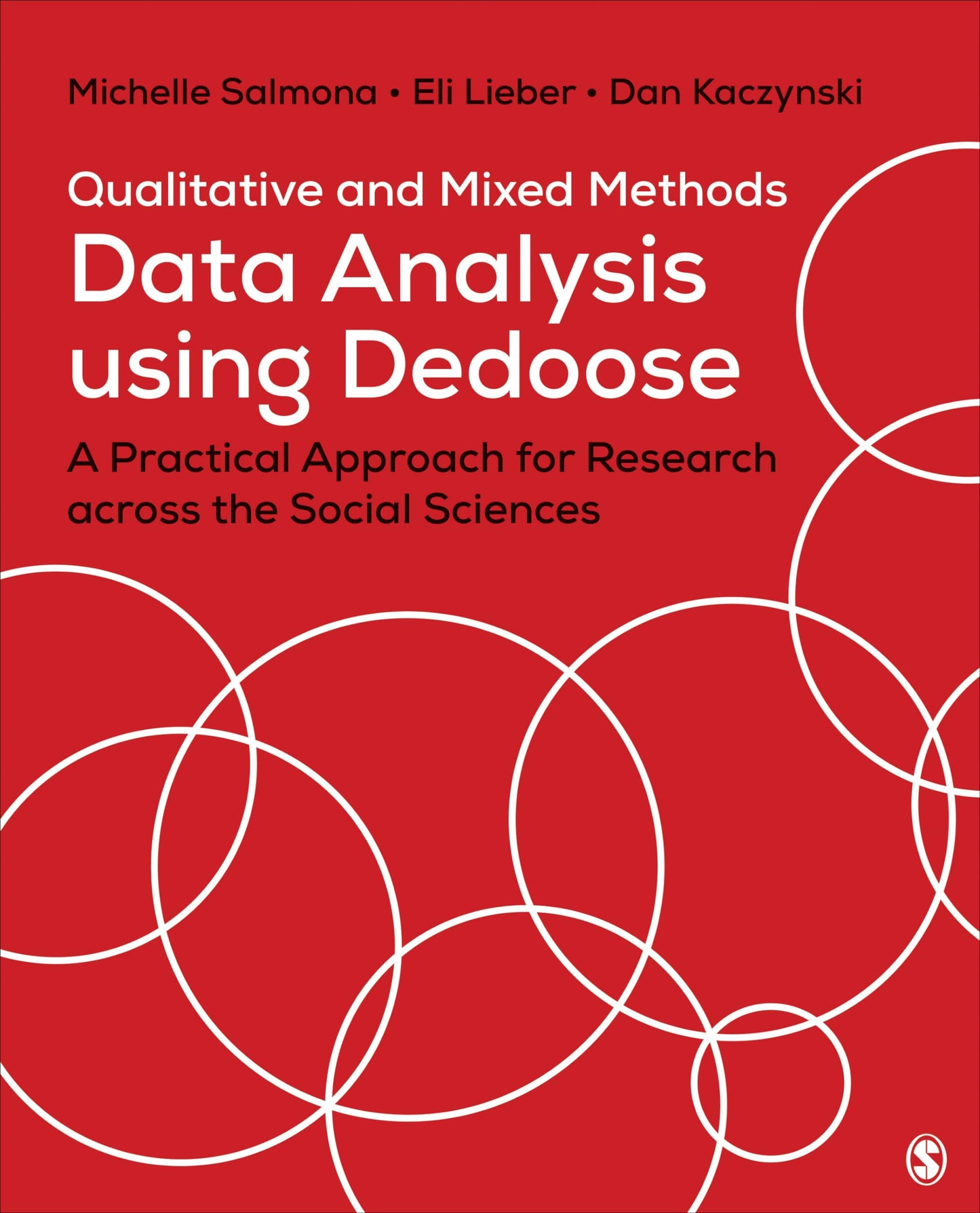 Qualitative and Mixed Methods Data Analysis Using Dedoose: A Practical Approach for Research Across the Social Sciences [Paperback] Salmona, Michelle; Lieber, Eli and Kaczynski, Dan