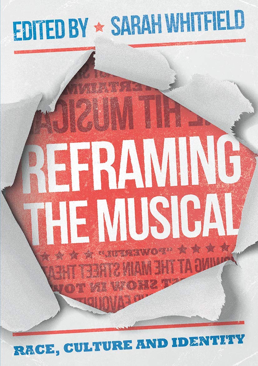 Reframing the Musical: Race, Culture and Identity [Paperback] Whitfield, Sarah K.