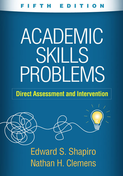 Academic Skills Problems: Direct Assessment and Intervention [Hardcover] Shapiro, Edward S.; Clemens, Nathan H.; Shapiro, Jay; Shapiro, Dan and Shapiro, Sally