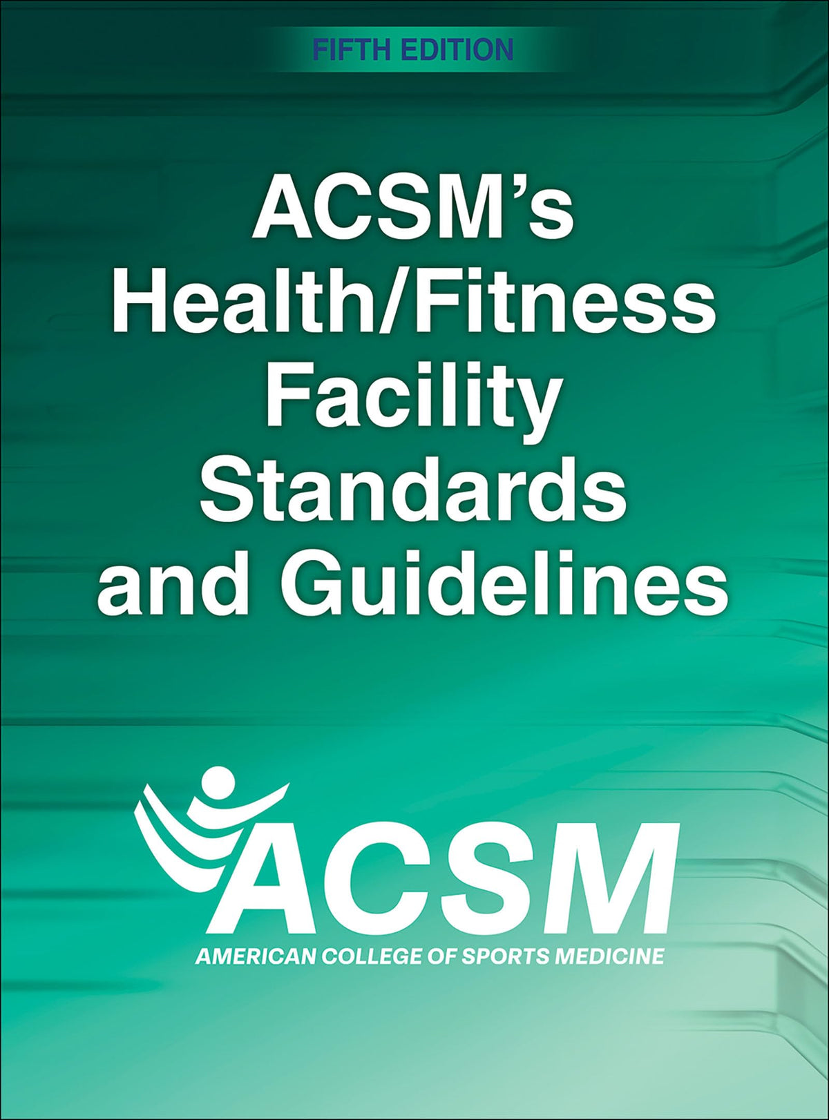 ACSM's Health/Fitness Facility Standards and Guidelines — Fifth Edition (Hardcover)