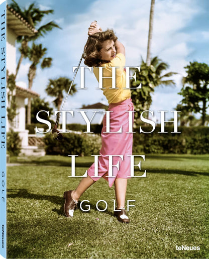 The Stylish Life: Golf [Hardcover] Chensvold, Christian