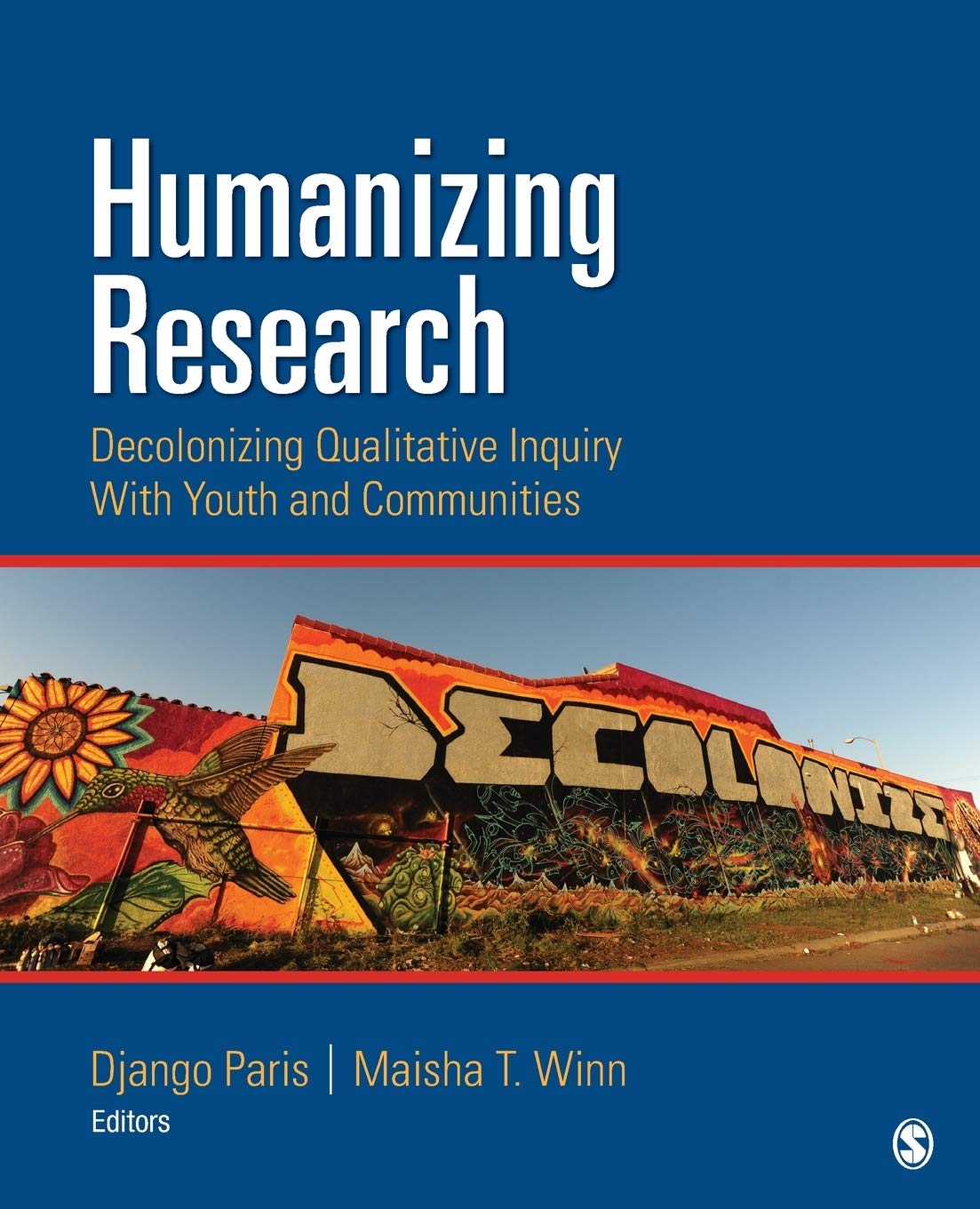 Humanizing Research: Decolonizing Qualitative Inquiry With Youth and Communities [Paperback] Paris, Django and Winn, Maisha T.