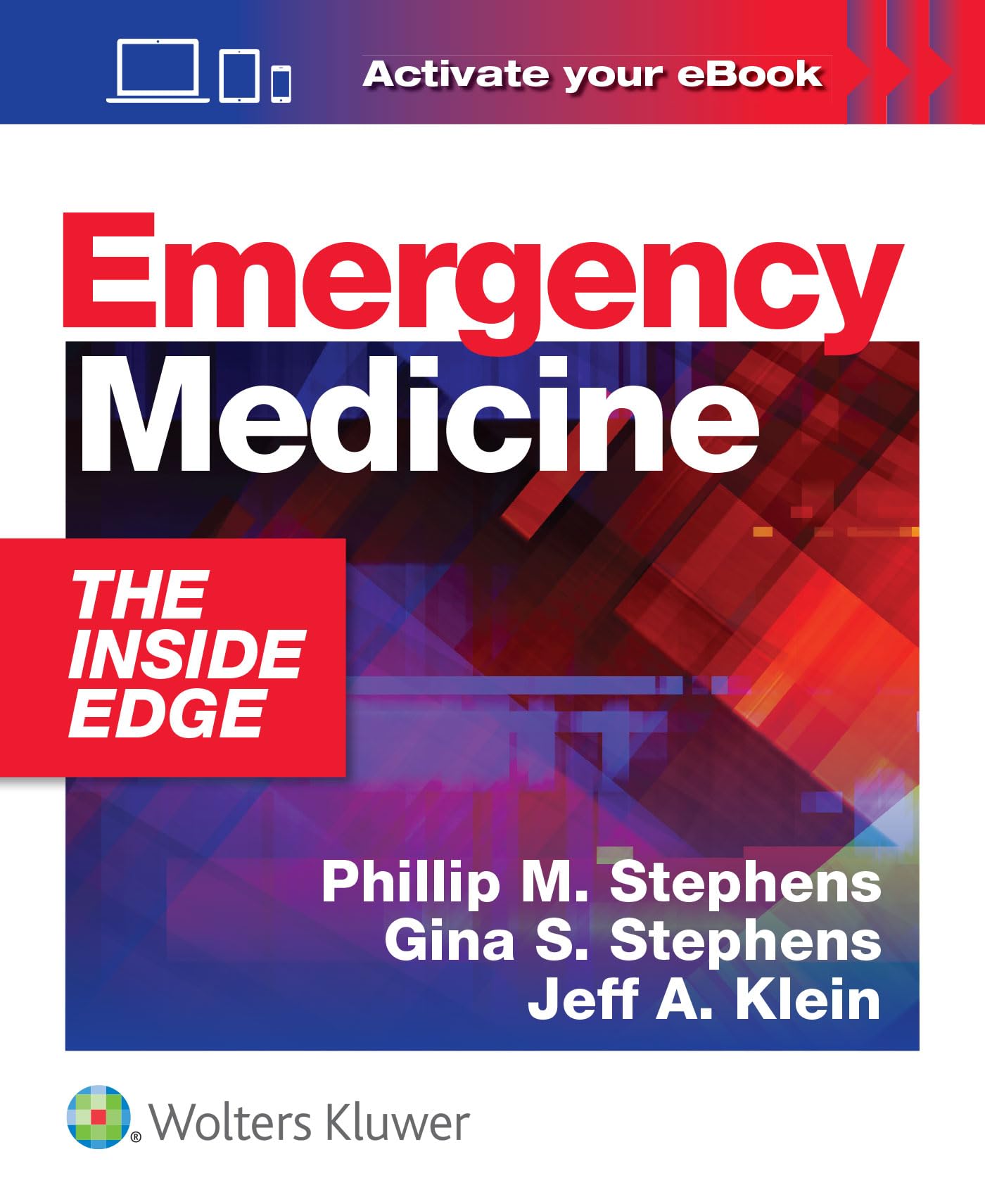 Emergency Medicine: The Inside Edge [Paperback] Stephens DHSc  PA-C, Prof. Phillip M; Stephens, Gina and Klein, Jeff