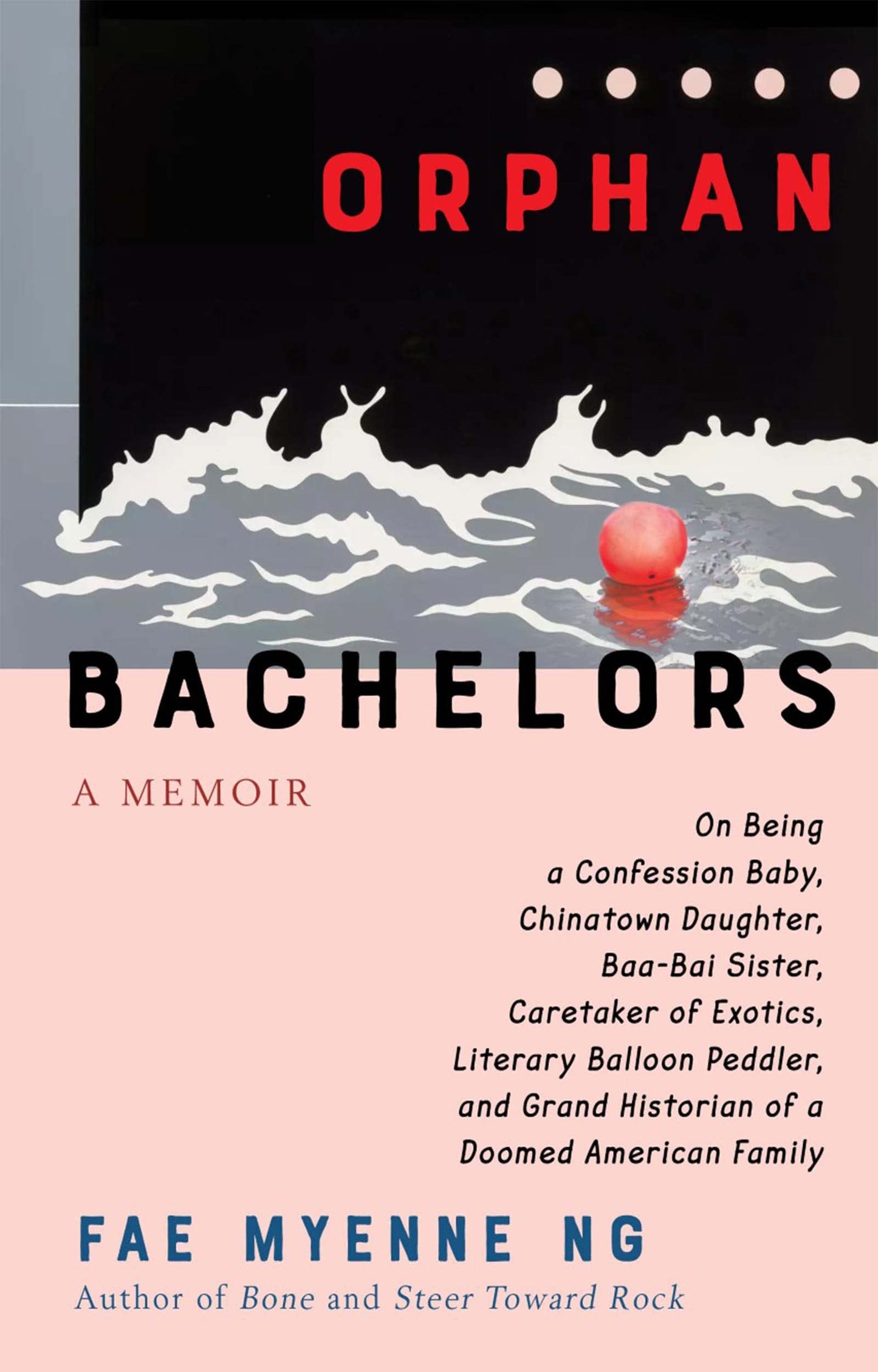 Orphan Bachelors: A Memoir [Hardcover] Ng, Fae Myenne
