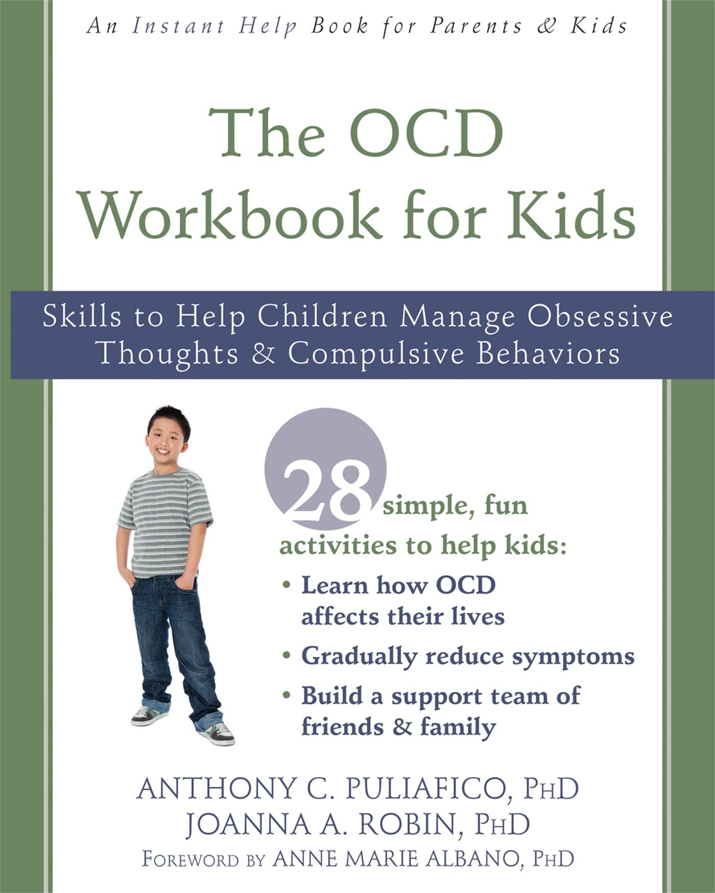The OCD Workbook for Kids: Skills to Help Children Manage Obsessive Thoughts and Compulsive Behaviors (An Instant Help Book for Parents & Kids) [Paperback] Puliafico PhD, Anthony C.; Robin PhD, Joanna A. and Albano PhD, Anne Marie