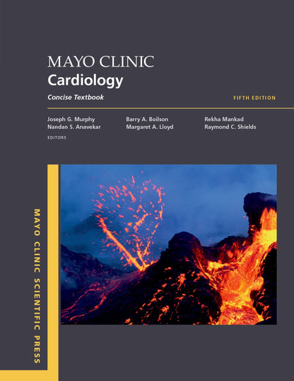 Mayo Clinic Cardiology 5th edition: Concise Textbook (Mayo Clinic Scientific Press) [Paperback] Murphy, Joseph G.; Anavekar, Nandan S.; Boilson, Barry A.; Lloyd, Margaret A.; Mankad, Rekha and Shields, Raymond C.
