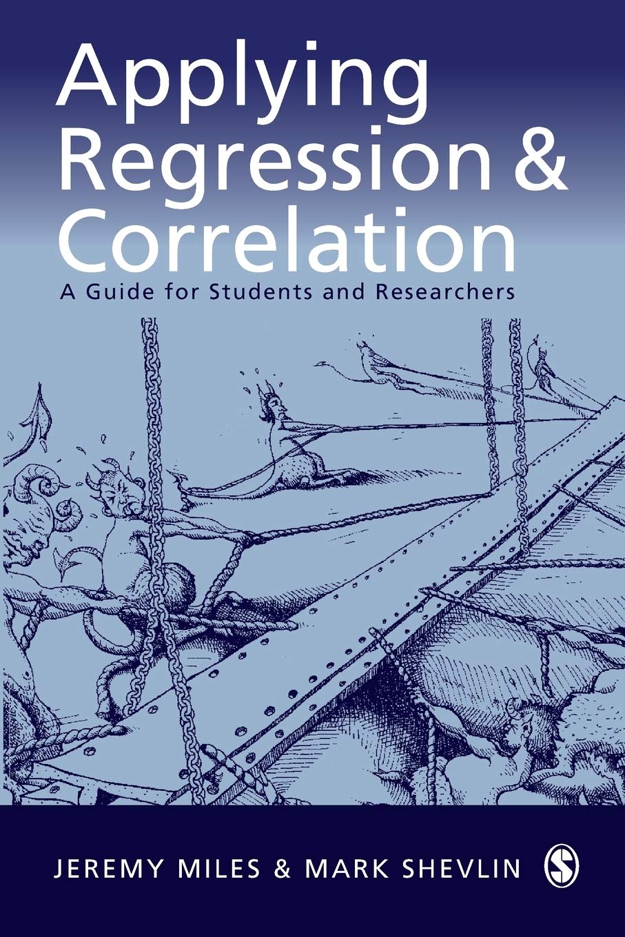Applying Regression and Correlation: A Guide for Students and Researchers [Paperback] Miles, Jeremy and Shevlin, Mark