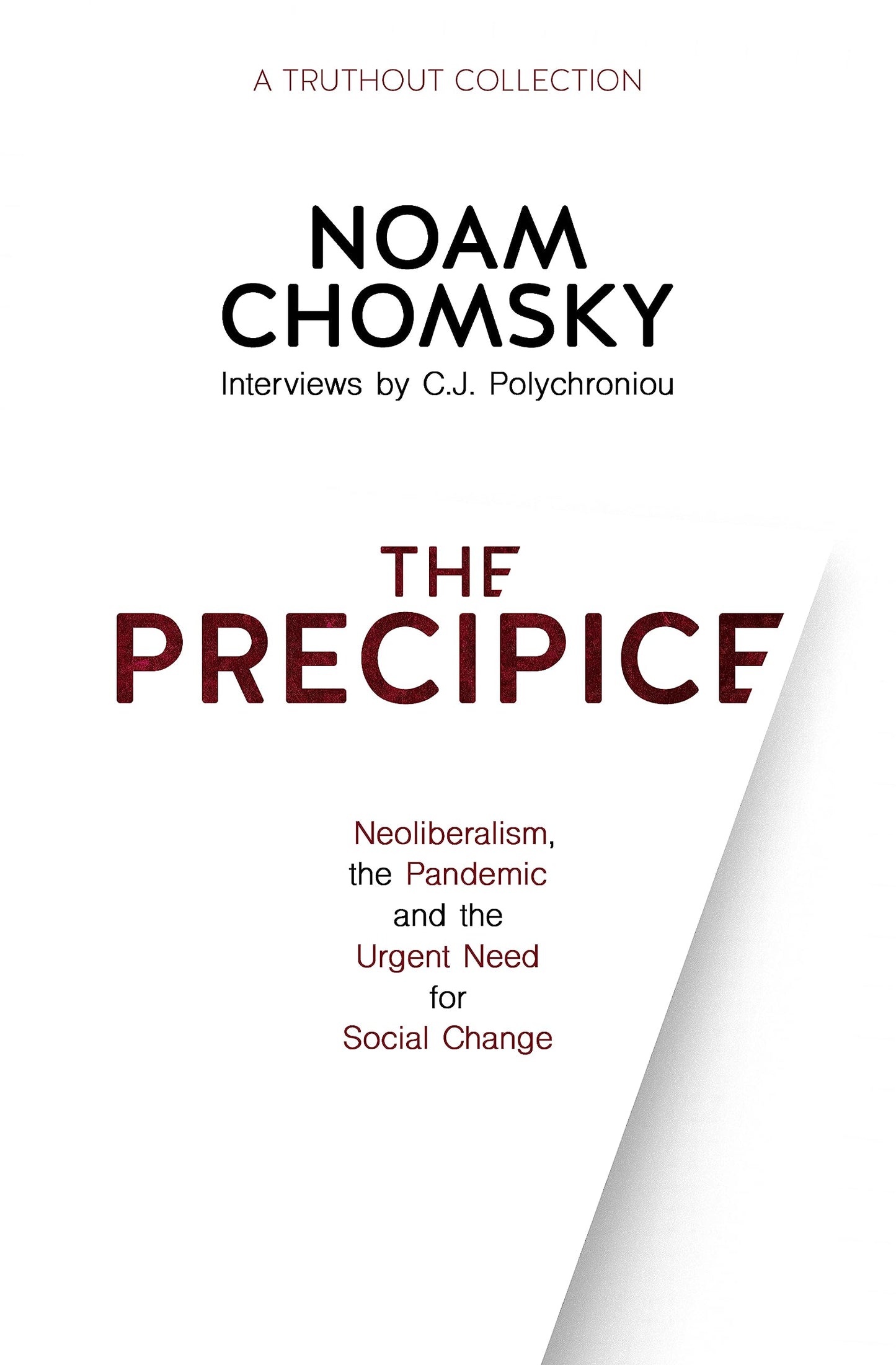 The Precipice: Neoliberalism, the Pandemic and the Urgent Need for Social Change [Hardcover] Chomsky, Noam and Polychroniou, C.J.