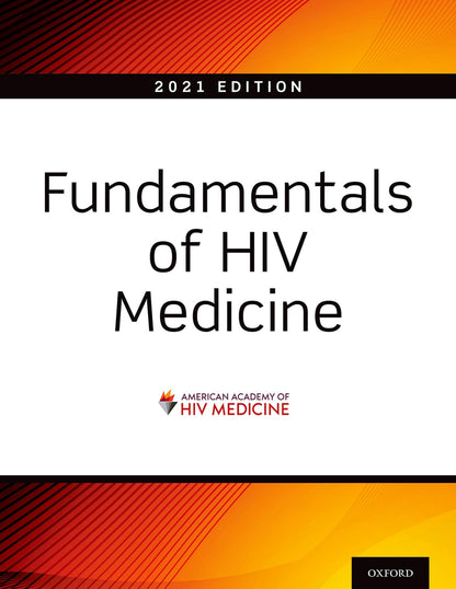 Fundamentals of HIV Medicine 2021 [Paperback] Hardy, W. David and The American Academy of HIV Medicine