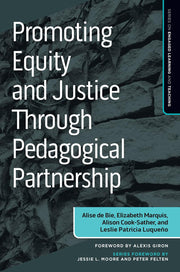 Promoting Equity and Justice Through Pedagogical Partnership (Series on Engaged Learning and Teaching) [Paperback] de Bie, Alise; Marquis, Elizabeth; Cook-Sather, Alison; Luqueño, Leslie and Giron, Alexis