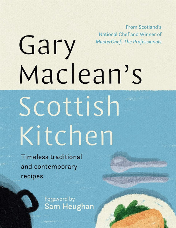 Gary Maclean's Scottish Kitchen: Timeless traditional and contemporary recipes [Hardcover] Maclean, Gary