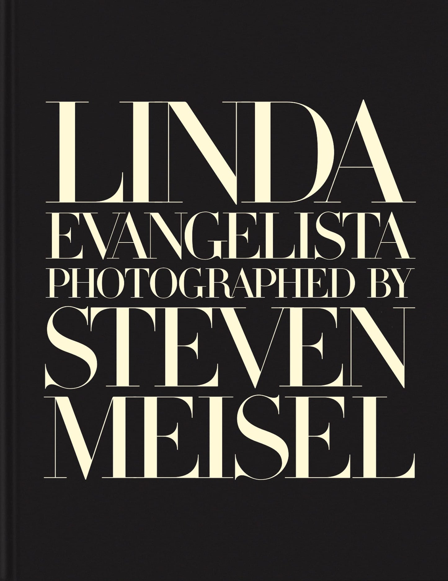 Linda Evangelista Photographed by Steven Meisel [Hardcover] Evangelista, Linda; Meisel, Steven and Norwich, William
