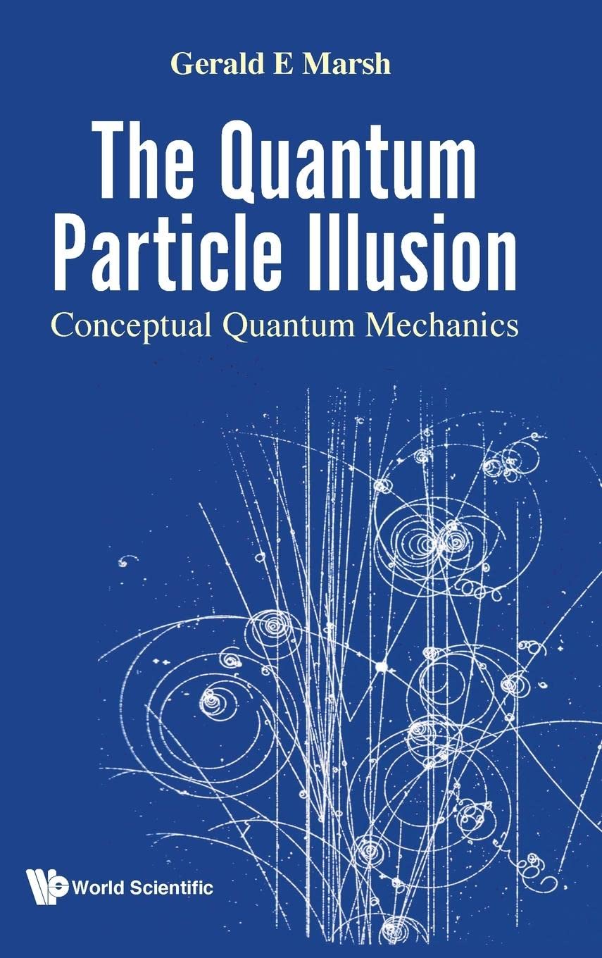 Quantum Particle Illusion, The - Conceptual Quantum Mechanics [Hardcover] Marsh, Gerald E