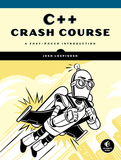 C++ Crash Course: A Fast-Paced Introduction [Paperback] Lospinoso, Josh